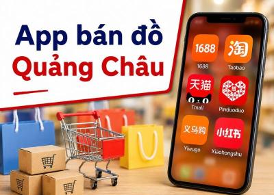 TOP 7 app bán đồ Quảng Châu uy tín, chất lượng tốt 2026