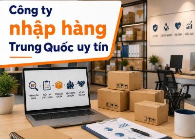 TOP 5 công ty nhập hàng Trung Quốc uy tín, xuất hóa đơn VAT