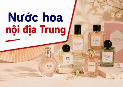 TOP 7 nước hoa nội địa Trung Quốc thơm lâu, giá tốt được ưa chuộng
