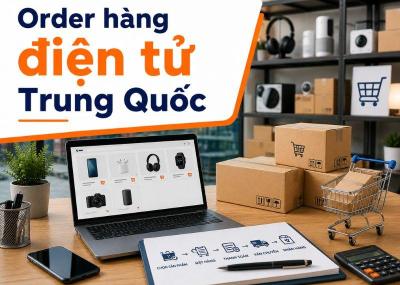 3 cách order hàng điện tử trung quốc về kinh doanh hiệu quả