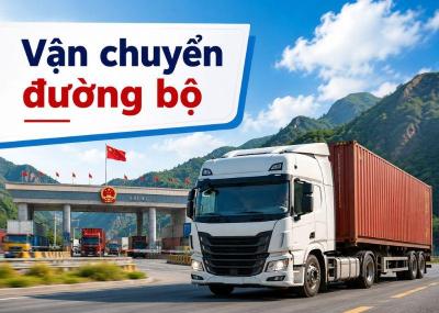 Dịch vụ vận chuyển hàng Trung Quốc đường bộ chính ngạch giá tốt
